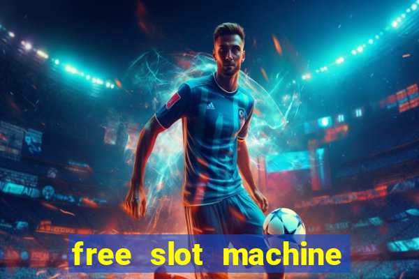 free slot machine games with free spins and bonus