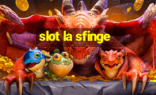 slot la sfinge