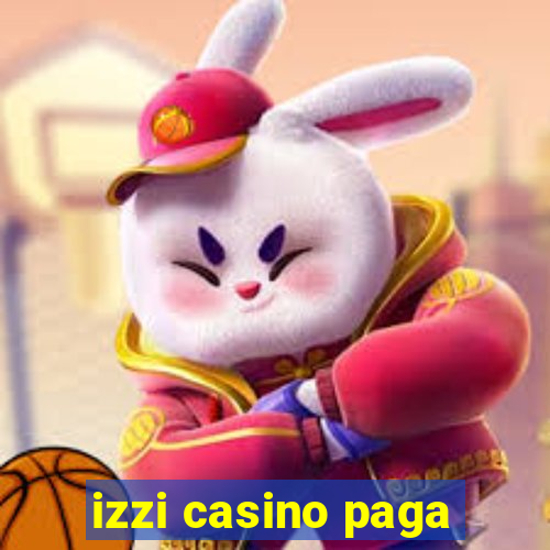 izzi casino paga