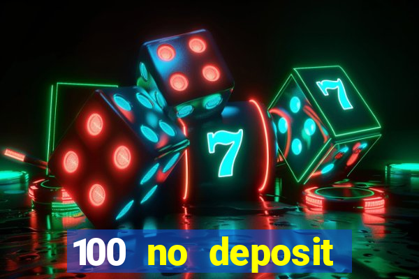 100 no deposit casino bonus