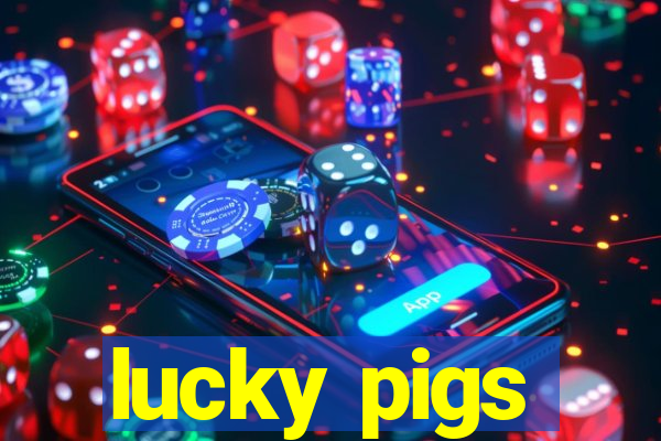 lucky pigs