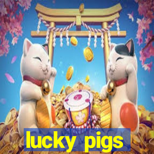 lucky pigs