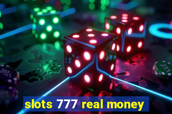 slots 777 real money