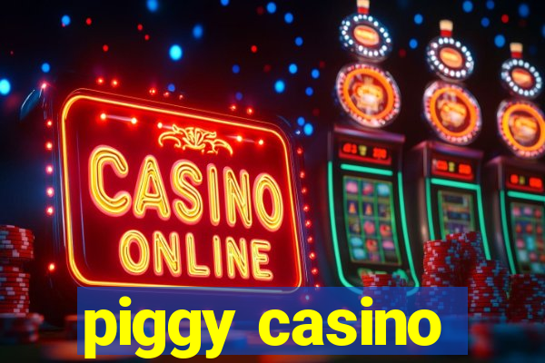 piggy casino