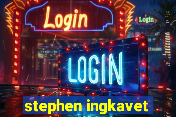 stephen ingkavet