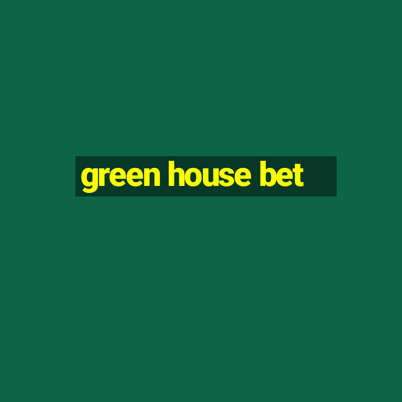 green house bet