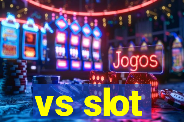 vs slot