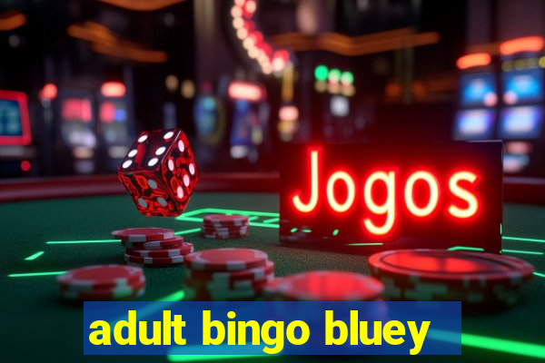 adult bingo bluey