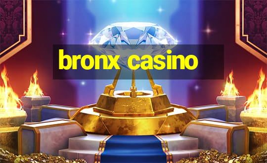 bronx casino