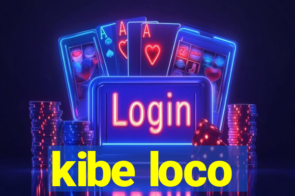 kibe loco