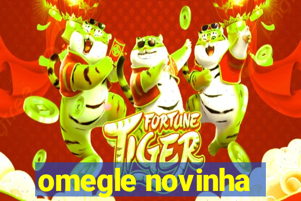 omegle novinha