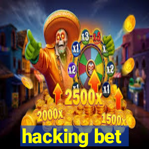 hacking bet