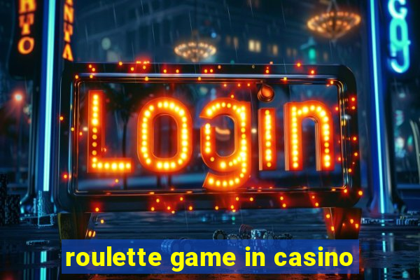 roulette game in casino