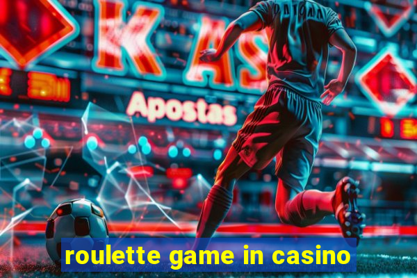 roulette game in casino