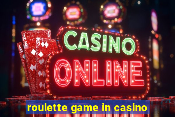 roulette game in casino