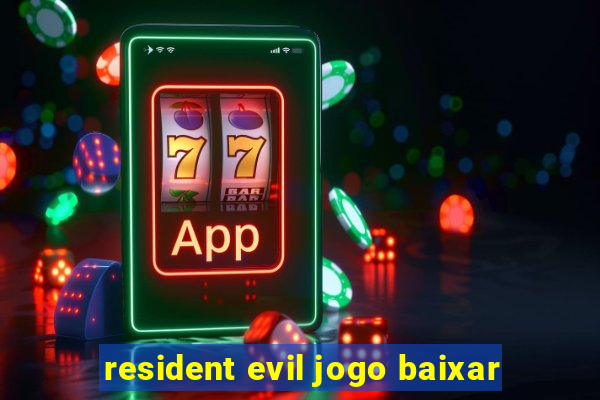 resident evil jogo baixar