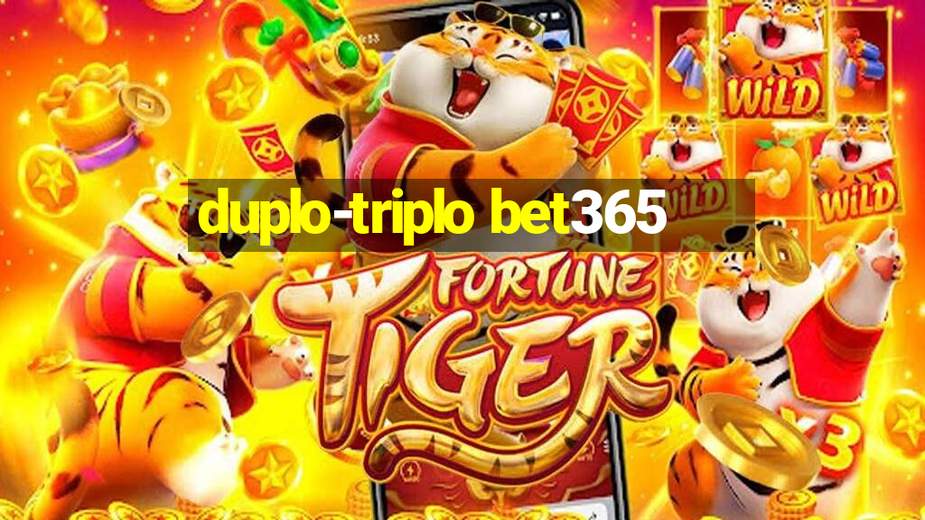 duplo-triplo bet365