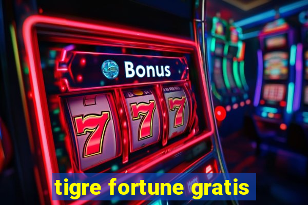 tigre fortune gratis