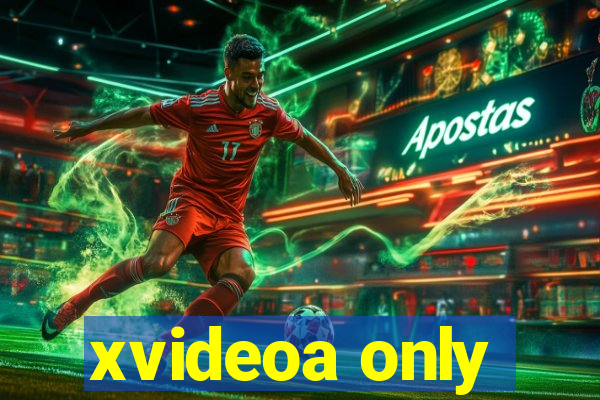 xvideoa only