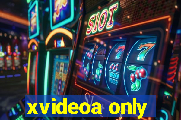 xvideoa only