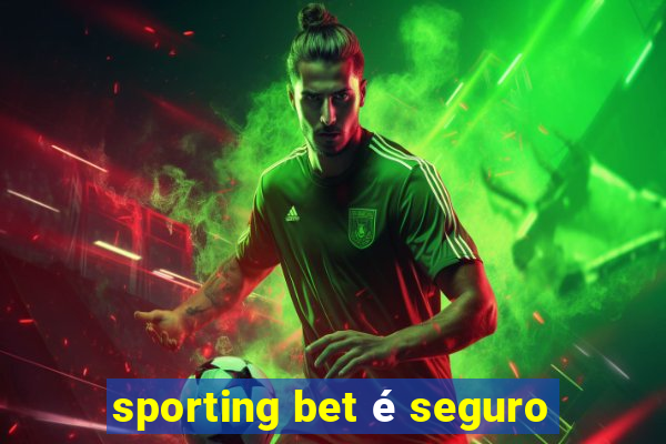 sporting bet é seguro