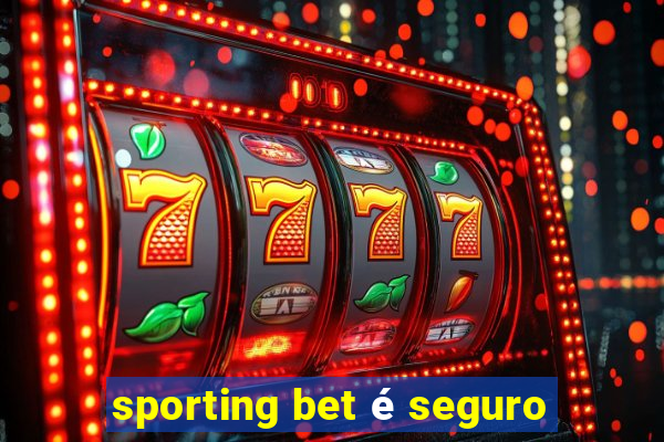 sporting bet é seguro