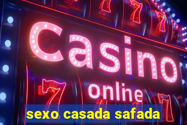 sexo casada safada