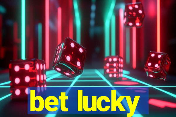 bet lucky