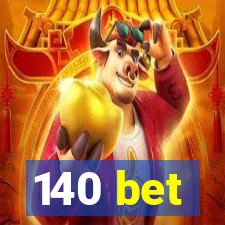 140 bet