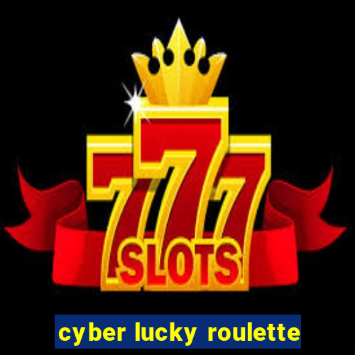 cyber lucky roulette