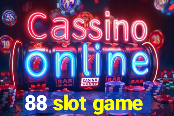 88 slot game