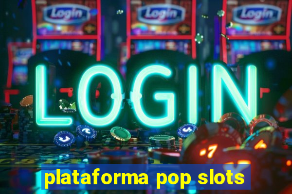 plataforma pop slots