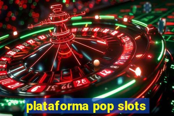 plataforma pop slots