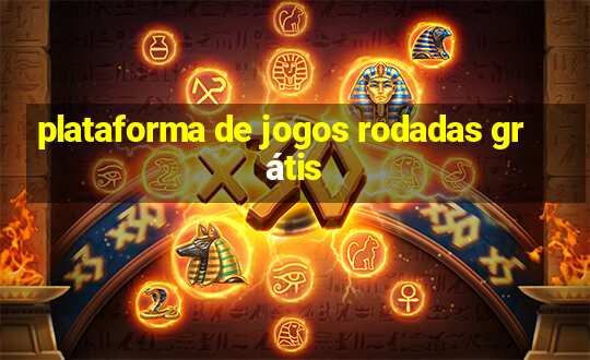 plataforma de jogos rodadas grátis