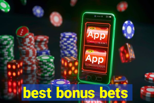 best bonus bets