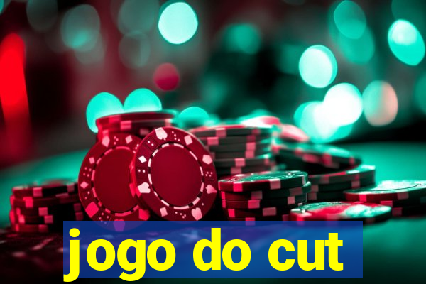 jogo do cut