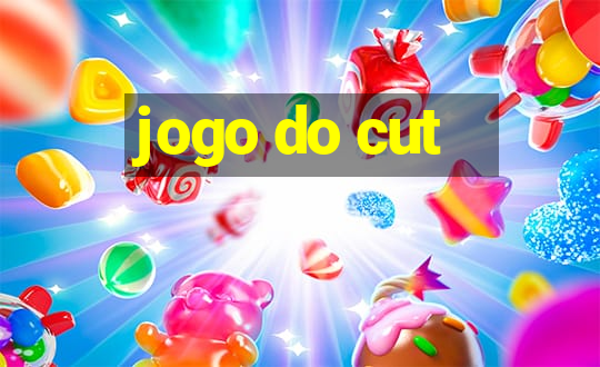 jogo do cut