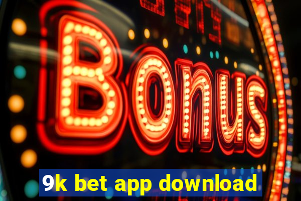 9k bet app download