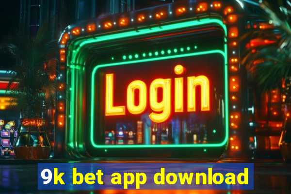 9k bet app download