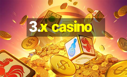 3.x casino