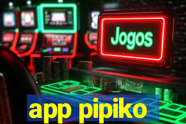 app pipiko