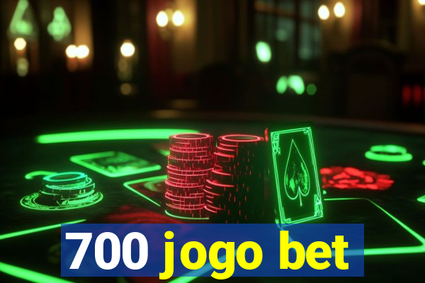 700 jogo bet