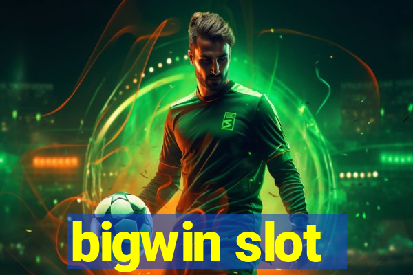 bigwin slot