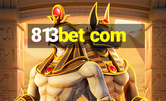 813bet com