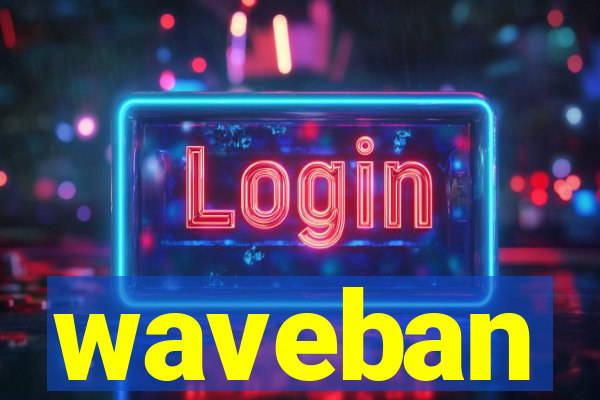 waveban