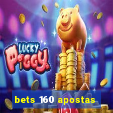 bets 160 apostas