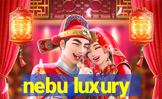 nebu luxury