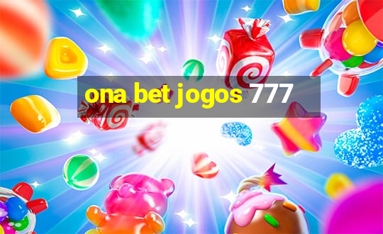 ona bet jogos 777