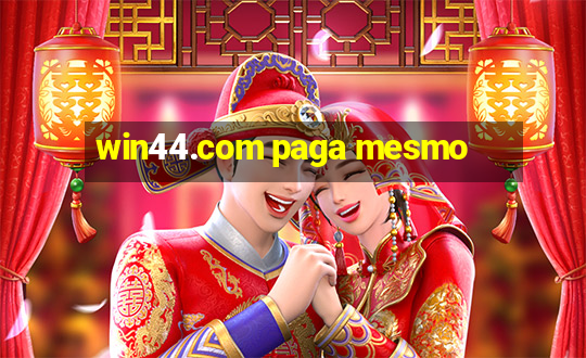 win44.com paga mesmo