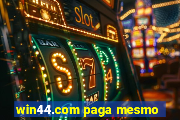 win44.com paga mesmo